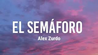 LETRA - El Semáforo - Alex Zurdo