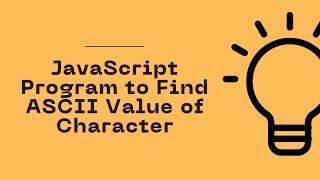 JavaScript Program to Find ASCII Value of Character | ASCII Value | Celotek