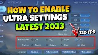 HOW TO ENABLE ULTRA REFRESHRATE AND ULTRA GRAPHICS LATEST 2023 ON MOBILE LEGENDS