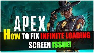 Fix Apex Legends Infinite Loading screen on Steam + Origin in Simple Steps!