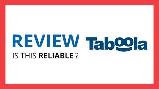 TABOOLA : Test & Review in 2024 (Is this reliable? Benefits, Cons, Score..)