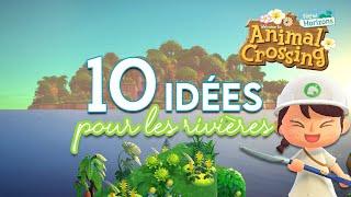 10 IDÉES DÉCO POUR VOS RIVIÈRES / COURS D'EAU   - ANIMAL CROSSING NEW HORIZONS