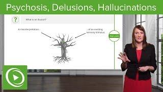 Psychosis, Delusions and Hallucinations – Psychiatry | Lecturio