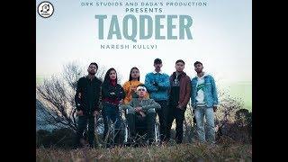 TAQDEER:-Naresh Kullvi || Folk Song || DRK Studios || (Official Video) 2019