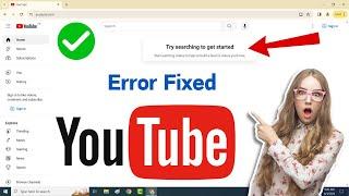 Try Searching To Get Started Problem On YouTube | How To Fix Try Searching To Get Started Problem