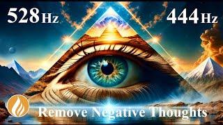 528 Hz + 444 Hz | Remove Negative Thoughts | Healing & Meditation Music