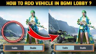 show vehicle in main menu | how to set vehicle in bgmi lobby | how to change vehicle setting in bgmi