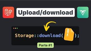Como fazer upload e download de arquivos com Laravel e Vue - Front e back desacoplados PARTE 1