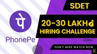 PhonePe SDET | HIRING CHALLENGE | 20-30 LAKH | SOFTWARE ENGINEER | HELPING HUNTER