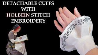 Making Detachable Cuffs with 16th Century Blackwork Embroidery