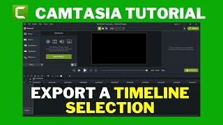 Camtasia Tutorial: How to Export or Render a Selection of a video in Camtasia