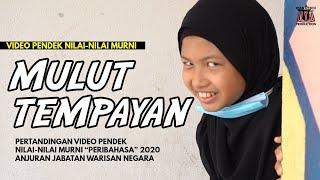 BUDAK " MULUT TEMPAYAN " Pertandingan Video Pendek Nilai-nilai Murni Peribahasa 2020