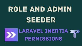 2 Create Role and Admin Seeder | Laravel Permission with Inertia