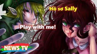 [Hồ sơ CreepyPasta]. Sally - Cô bé tinh nghịch đáng thương nhất trong CreepyPasta