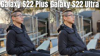 Samsung Galaxy S22 Ultra vs S22 Plus Camera Comparison