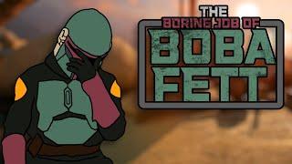 The Boring Job of Boba Fett