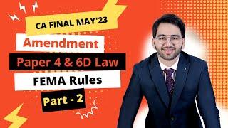 CA Final Law Amendment May'23 FEMA Overseas Investment Rules 2022 ICAI  Paper 4 & 6D Economic Part 2