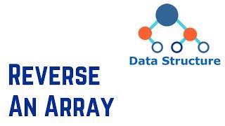 Data Structures And Algorithms - Reverse An Array
