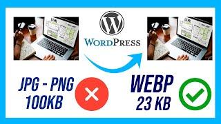 Convertir IMÁGENES JPG - PNG - GIF a WEBP (Reducir Tamaño - Optimizar Imágenes) en Wordpress 2022 