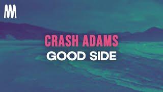 Crash Adams - Good Side (Lyrics)