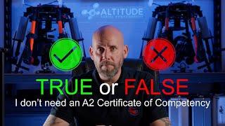 True or False? - I don't need an A2 Certificate of Competency