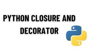 PYTHON CLOSURE AND DECORATORS | NESTED FUNCTION | WECODEINPYTHON | PYTHON