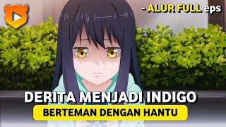 TIBA-TIBA BISA MELIHAT HANTU‼️ -  Alur Cerita Anime Mieruko-chan