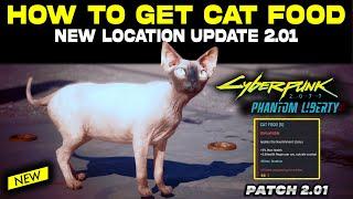 How to Get CAT Food in Cyberpunk 2077 Patch 2.01 | NEW Location! Cyberpunk 2077 Phantom Liberty