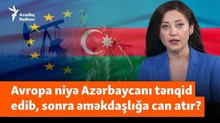 “On milyardlarla dollar itirəcəksiniz” - Avropa Bakını tənqid edib niyə əməkdaşlıq edir?