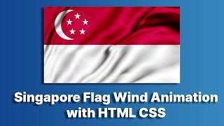 Singapore Flag Animation with HTML CSS | HTML CSS Flag Animation ‪@raselcoder‬