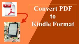 How to Convert PDF to Kindle Format