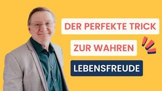 Der perfekte Trick für die Lebensfreude