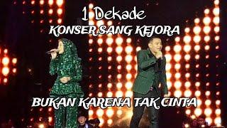 BUKAN KARENA TAK CINTA LESTI FEAT JUDIKA | JEJAK LANGKAH 1 DEKADE KONSER SANG KEJORA