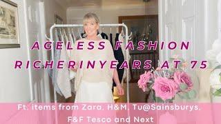 AGELESS FASHION from Richerinyears at 75. Ft.Zara, Next, H&M, Tu@Sainsburys and F&F Tesco