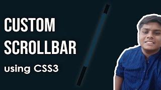 Designing a Custom Scrollbar using CSS for all Browsers. Complete tutorial | Code Grind