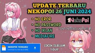 UPDATE TERBARU NEKOPOI 26 JUNI 2024 | NO PASSWORD | BY Kezan