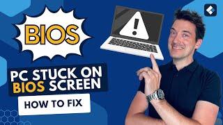 Computer Stuck at BIOS Screen? Here is how to Fix [2024 New]