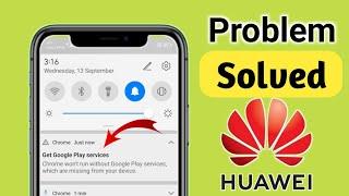 google won't run without google play services which are missing from your device huawei