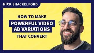 How to Make Powerful Video Ad Variations That Convert