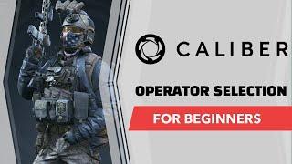 Caliber Gameplay Operator Selection for Beginners