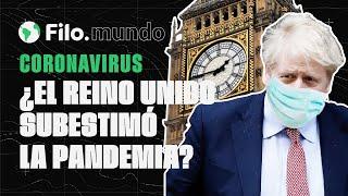 Coronavirus: ¿Cómo perdió el control el Reino Unido? | Filo.mundo