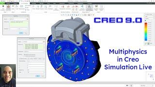 Creo Parametric 9.0 - Multiphysics in Creo Simulation Live (CSL)