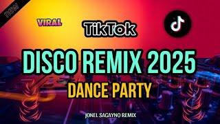 TIKTOK VIRAL DISCO PARTY REMIX 2025  JONEL SAGAYNO REMIX _VIRAL