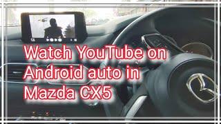 How to watch YouTube on Android auto in Mazda CX5