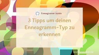 3 Tipps um deinen Enneagramm-Typ leichter zu erkennen