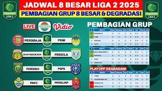 RESMI! Jadwal 8 Besar Liga 2 Indonesia 2025 - Hasil Drawing 8 Besar Pembagian Grup Pegadaian Liga 2