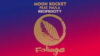 Moon Rocket feat. Paula - Reciprocity (Main Mix)