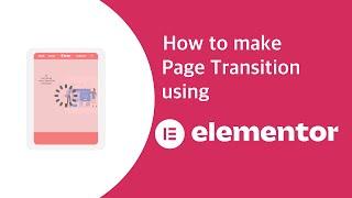 How to Add Page Transitions using Elementor Pro | EducateWP 2022