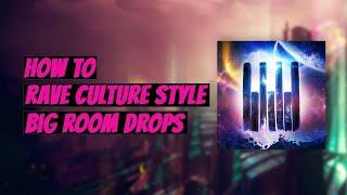 How To RAVE CULTURE Style BIG ROOM DROPS | FL Studio Tutorial