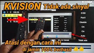 KVISION tidak ada sinyal atasi dengan cara ini di jamin cepat dan mudah